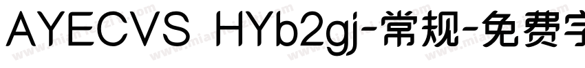 AYECVS HYb2gj-常规字体转换
